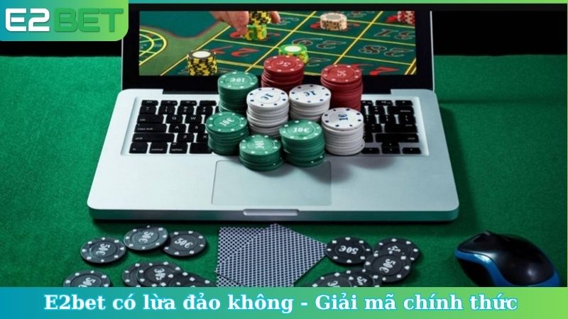 E2bet có lừa đảo không