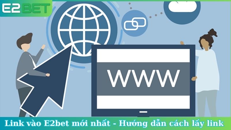 Link vào E2bet mới nhất