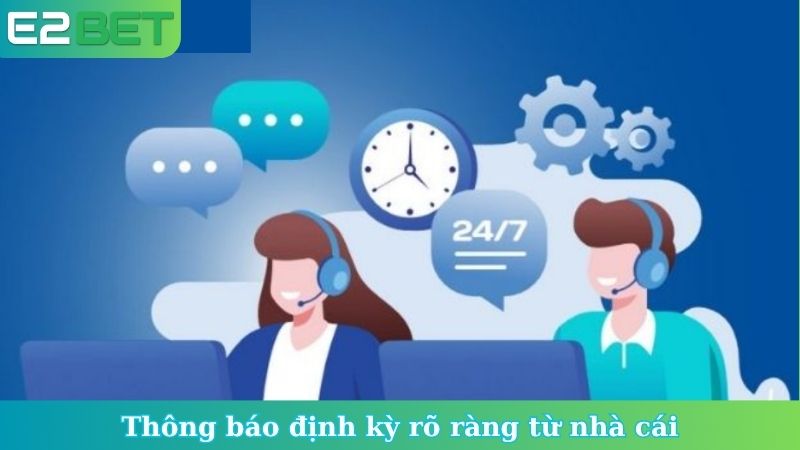 Thông báo định kỳ rõ ràng từ nhà cái
